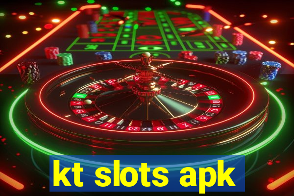 kt slots apk